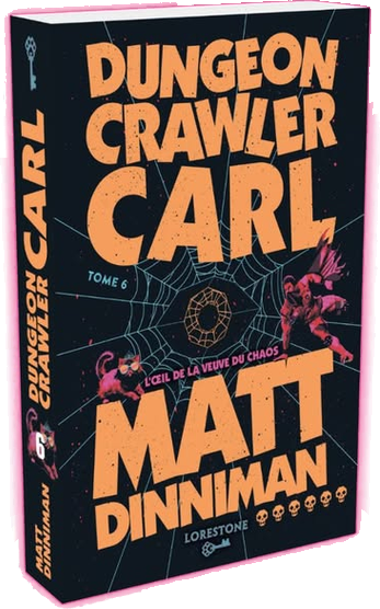 Dungeon Crawler Carl tome 6 « L’œil de la veuve du chaos » Dungeon Crawler Carl tome 6 « L’œil de la veuve du chaos »
