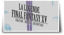 Le livre pour comprendre La Légende Final Fantasy XV
