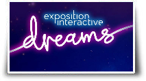 Dreams : L'Exposition Interactive ouvre ses portes